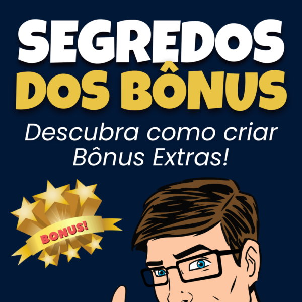 Segredos dos Bônus - Pacote Completo